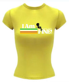 ‘I Am FINE!’ Culture tee