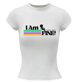 ‘I Am FINE!’ Culture tee
